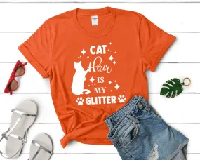 Cat Hair is My Glitter Woman T Shirt.