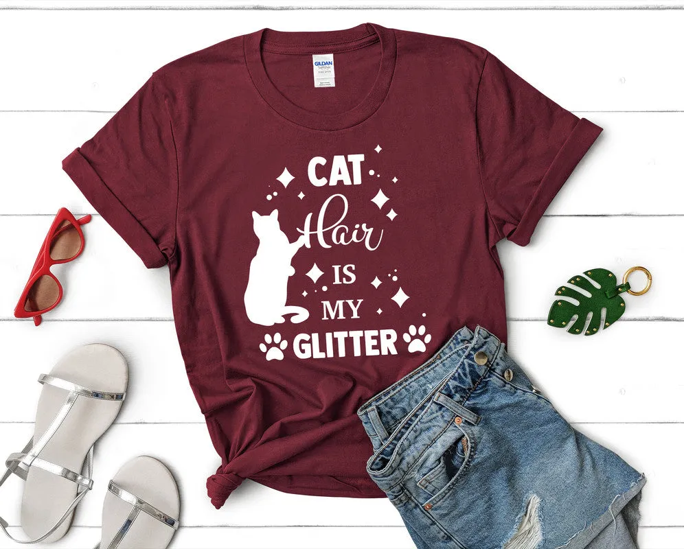 Cat Hair is My Glitter Woman T Shirt.