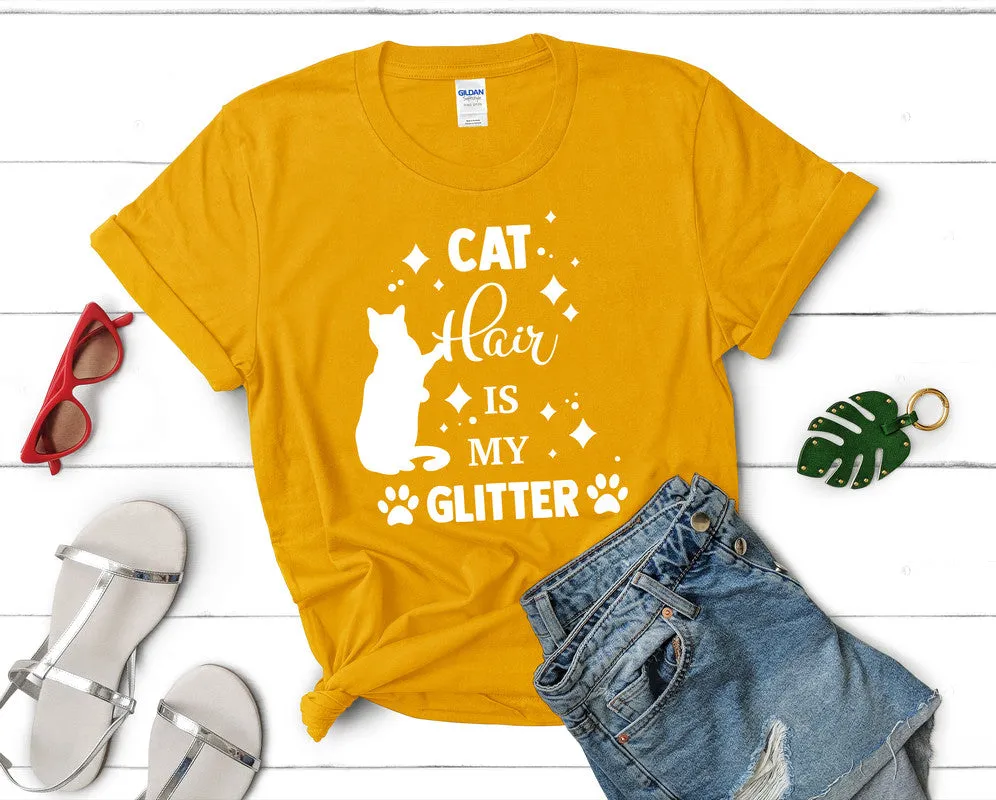 Cat Hair is My Glitter Woman T Shirt.