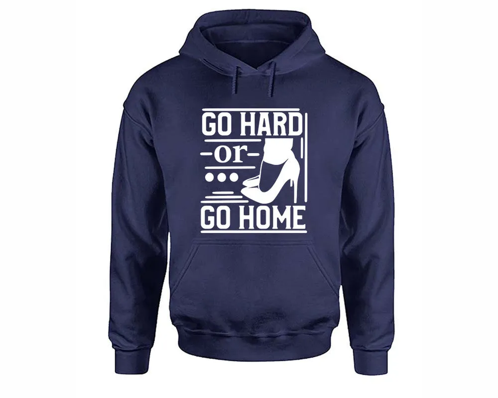 Go Hard or Go Home Pullover Hoodie