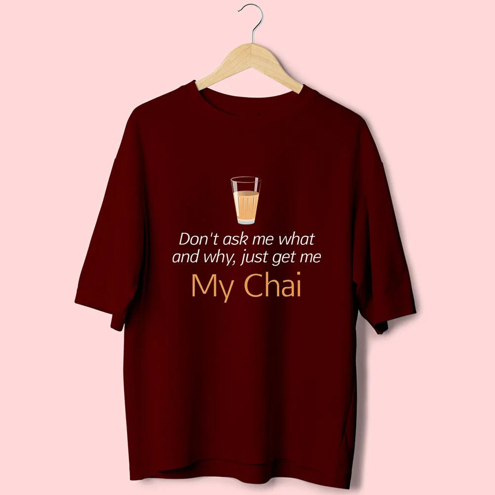 My Chai (Front Print) Oversized T-Shirt