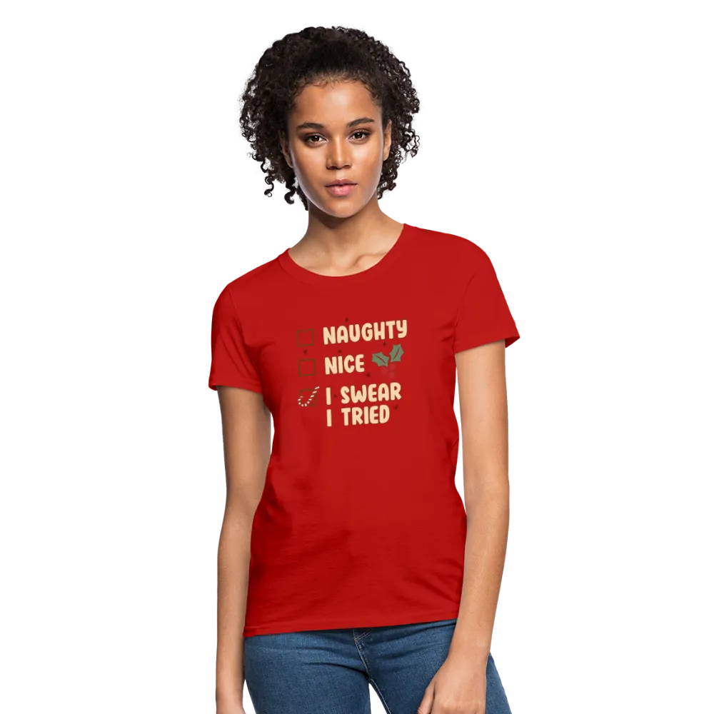 “Naughty , Nice, I Swear I Tried-Christmas Shirt”-Women's T-Shirt